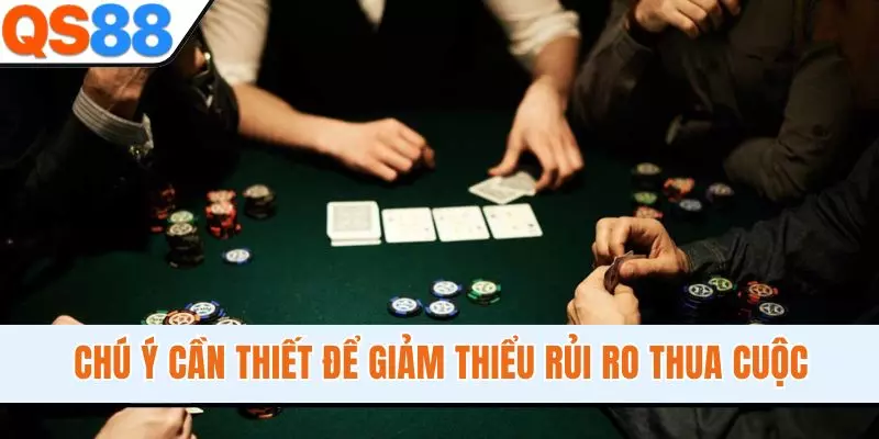 Chú ý cần thiết để giảm thiểu rủi ro thua cuộc