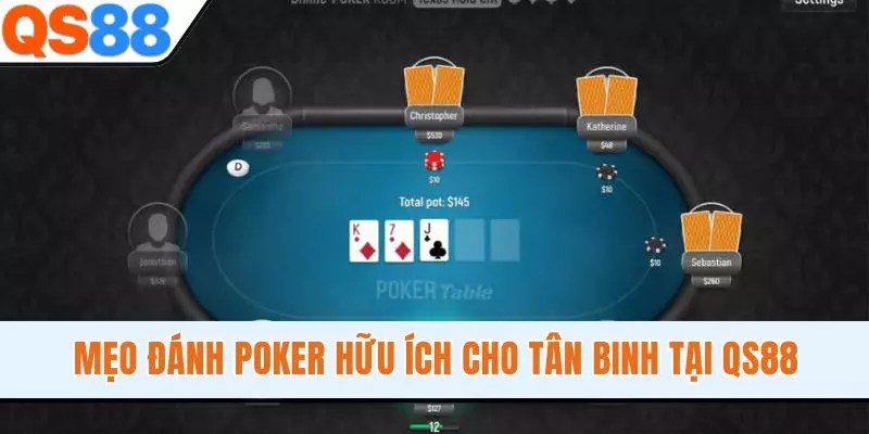 Mẹo đánh Poker hữu ích cho tân binh tại QS88